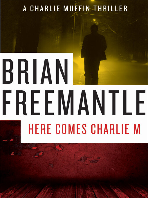 Title details for Here Comes Charlie M by Brian Freemantle - Available